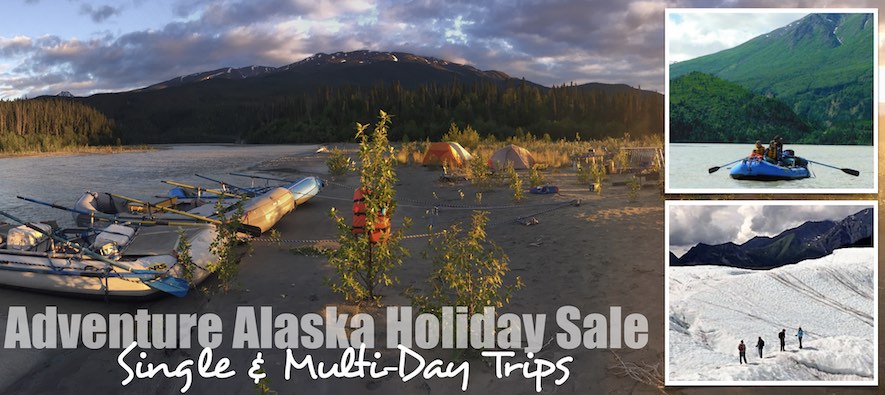 2025 Alaska Adventures Holiday Sale - McCarthy River Tours